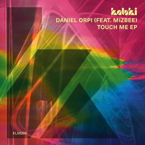 Daniel Orpi, Mizbee – Touch Me EP [KLM09601Z]